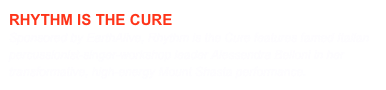 RHYTHM IS THE CURE Sponsored by EarthAlive, Rhythm is the Cure features famed Italian percussionist-singer-workshop leader Alessendra Belloni in her transformative, high-energy Mount Shasta performance.